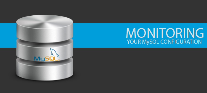 Monitoring your MySQL configuration