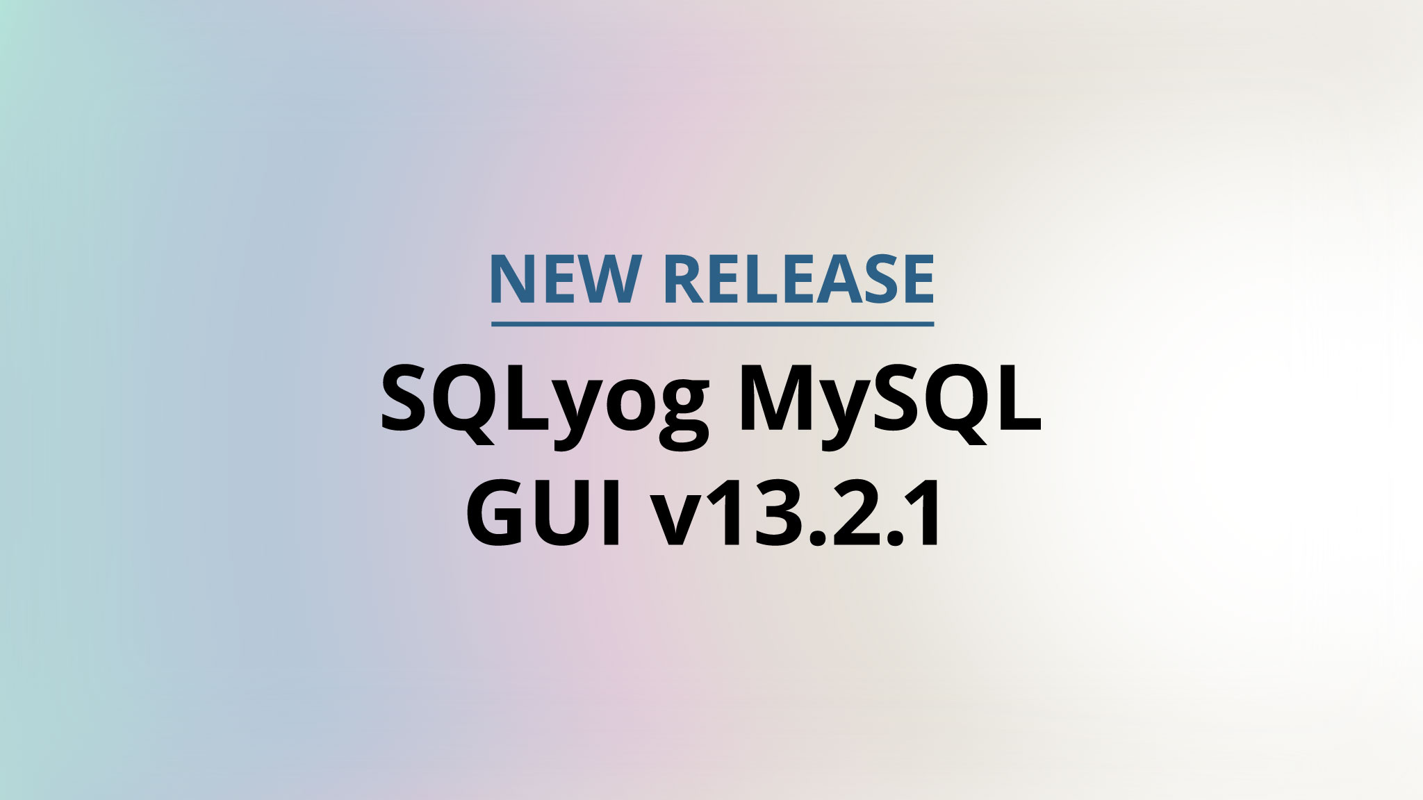 Read more about the article New Release – SQLyog 13.2.1